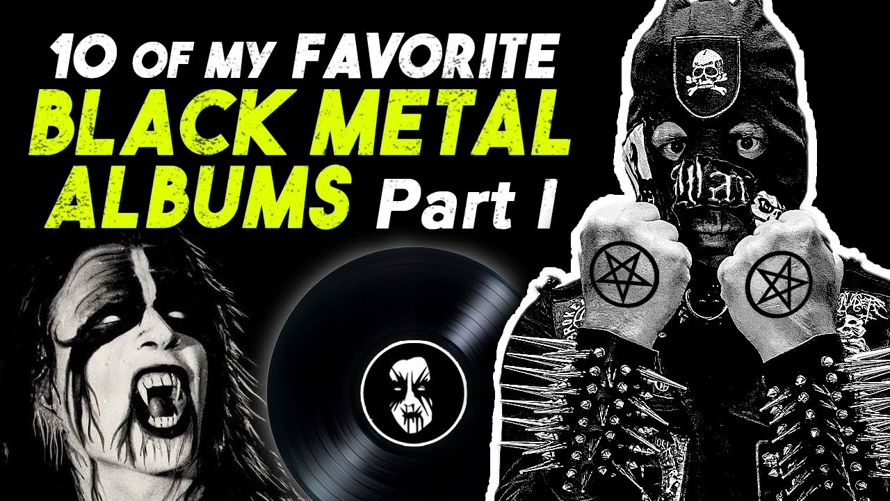 10 of my Favorite Black Metal Albums PART I