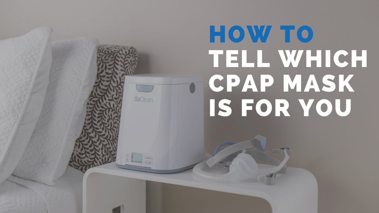 Which CPAP Mask Is Right For You?