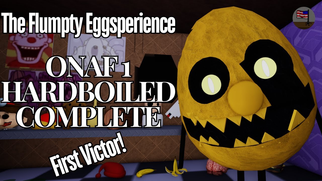 The Flumpty Eggsperience || onaf 1 Hardboiled Complete (Singleplayer/Solo) (First Victor!) [Roblox]