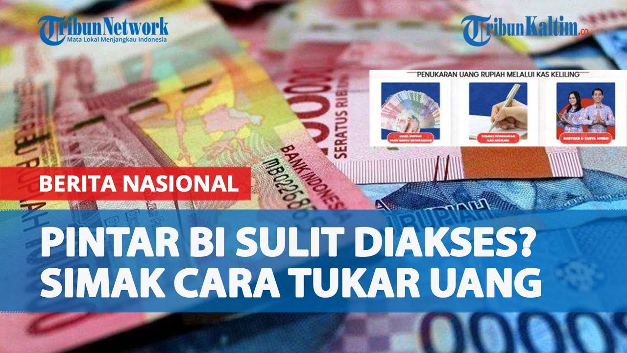 PINTAR BI Sulit Diakses? Simak Cara Ini, Cara Daftar Penukaran Uang Baru, Cek Jadwal dan Lokasinya