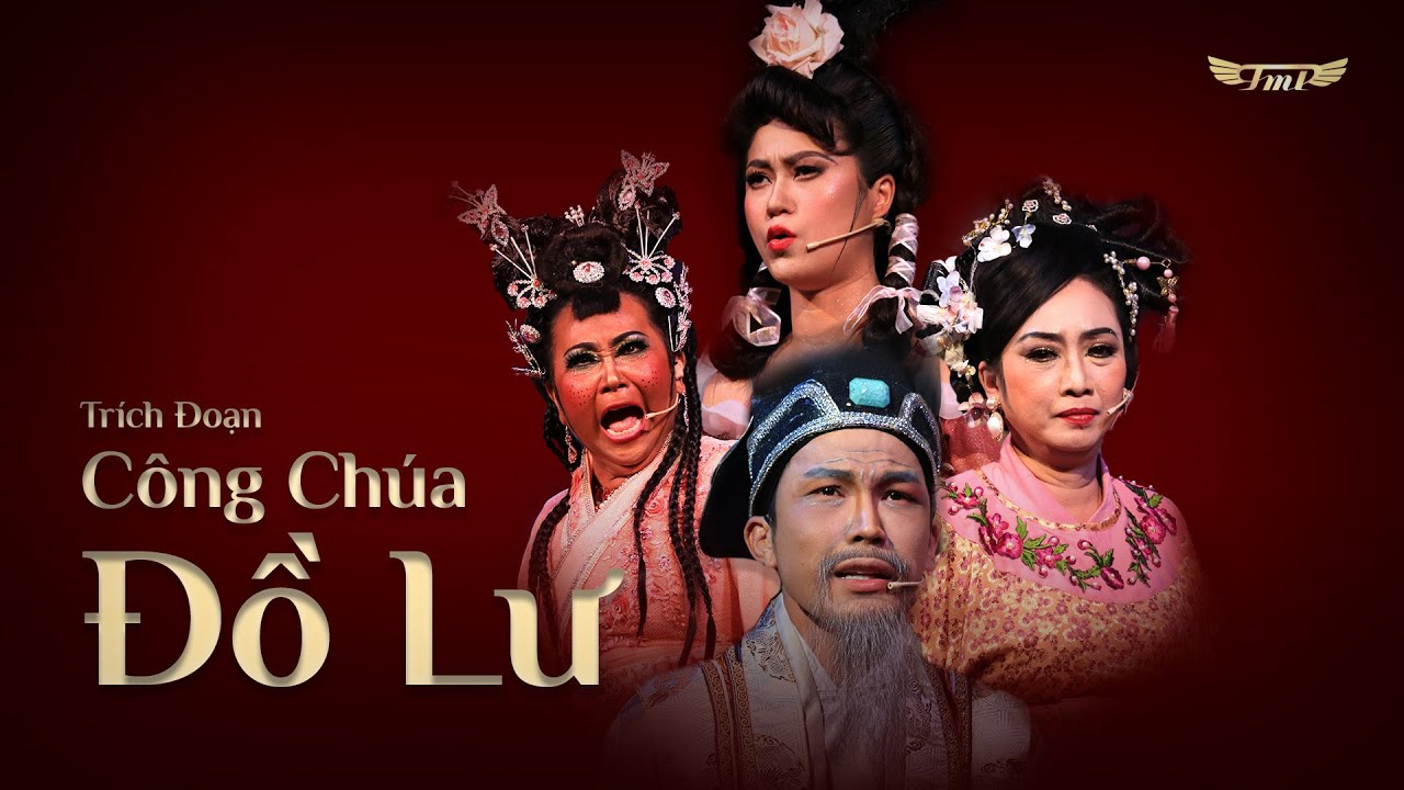 Trích đoạn : Công Chúa Đồ Lư ||  Tiêu Minh Phụng Ft Ns Thanh Hằng , Lâm Vỹ Dạ , Tô Thiên Kiều