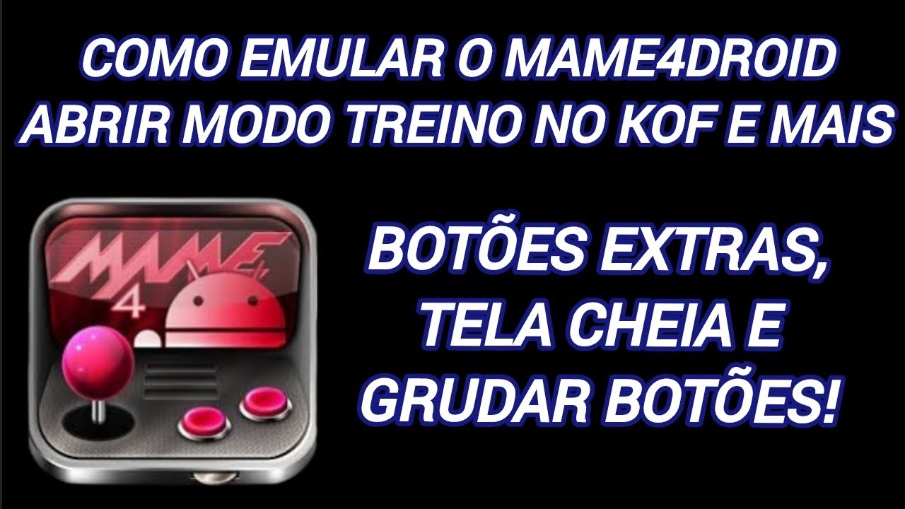 Como emular o mame4droid, abrir modo treino, botões extras, tela cheia e grudar Botões!