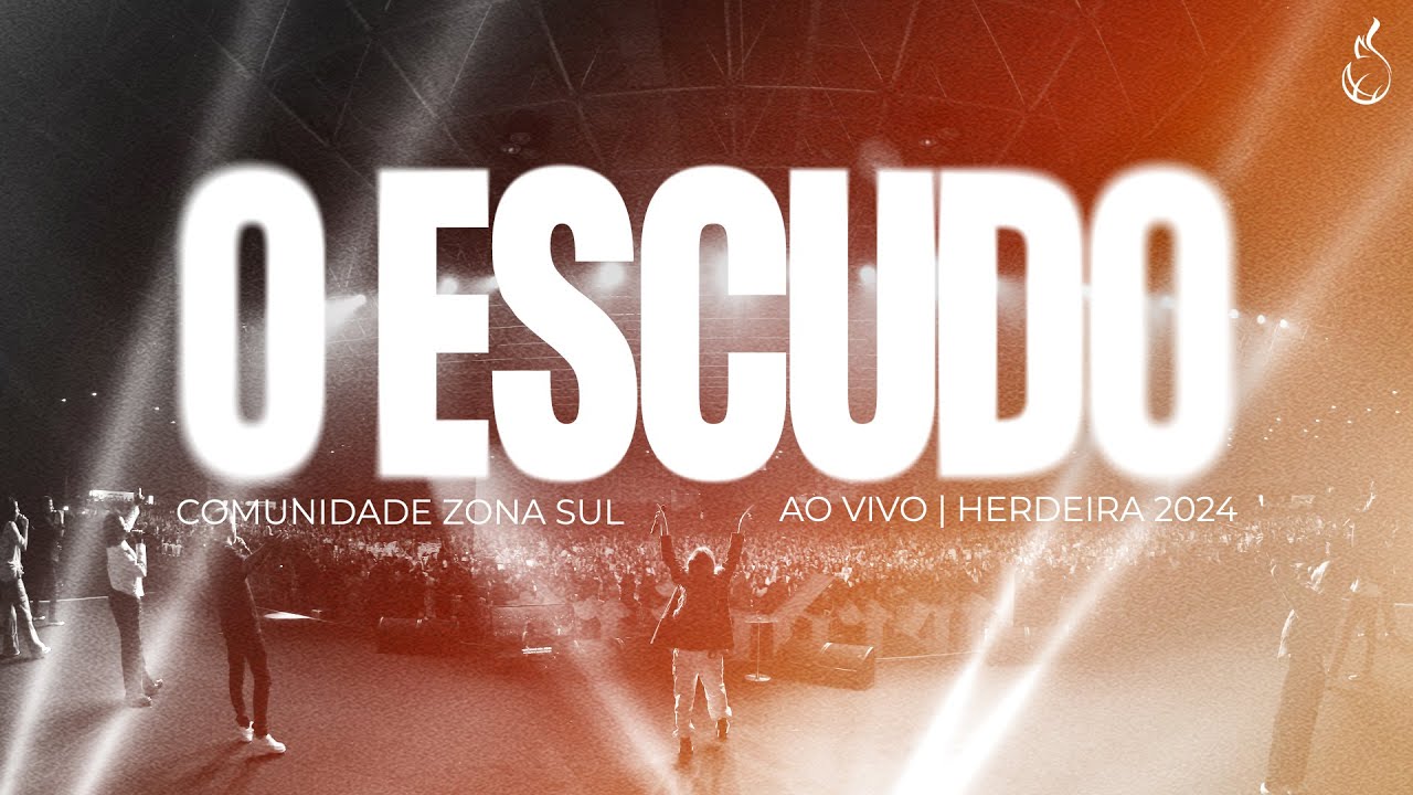O Escudo | Comunidade Zona Sul | Ao Vivo HERDEIRA 2024