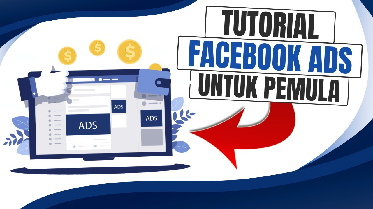 Tutorial Facebook Ads Untuk Pemula Terbaru