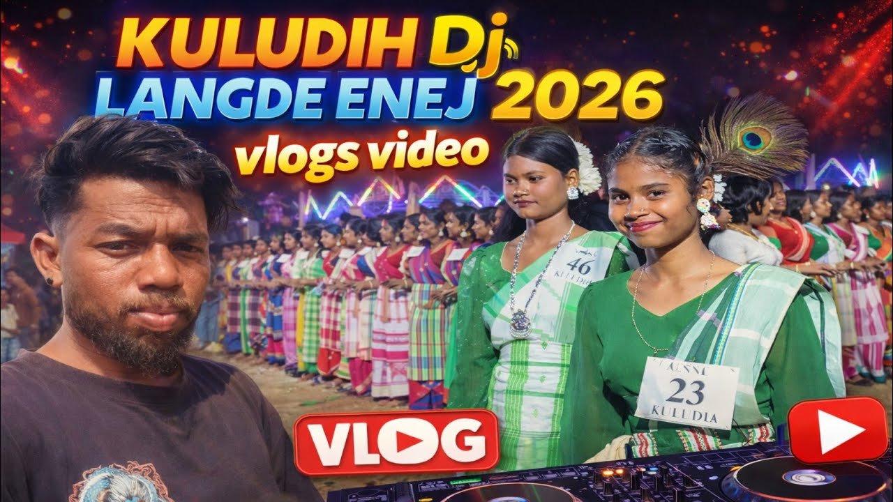 KULUDIH Dj LANGDE ENEJ  ||  SANTHALI VLOGS VIDEO SANTHALI VIDEO 2026