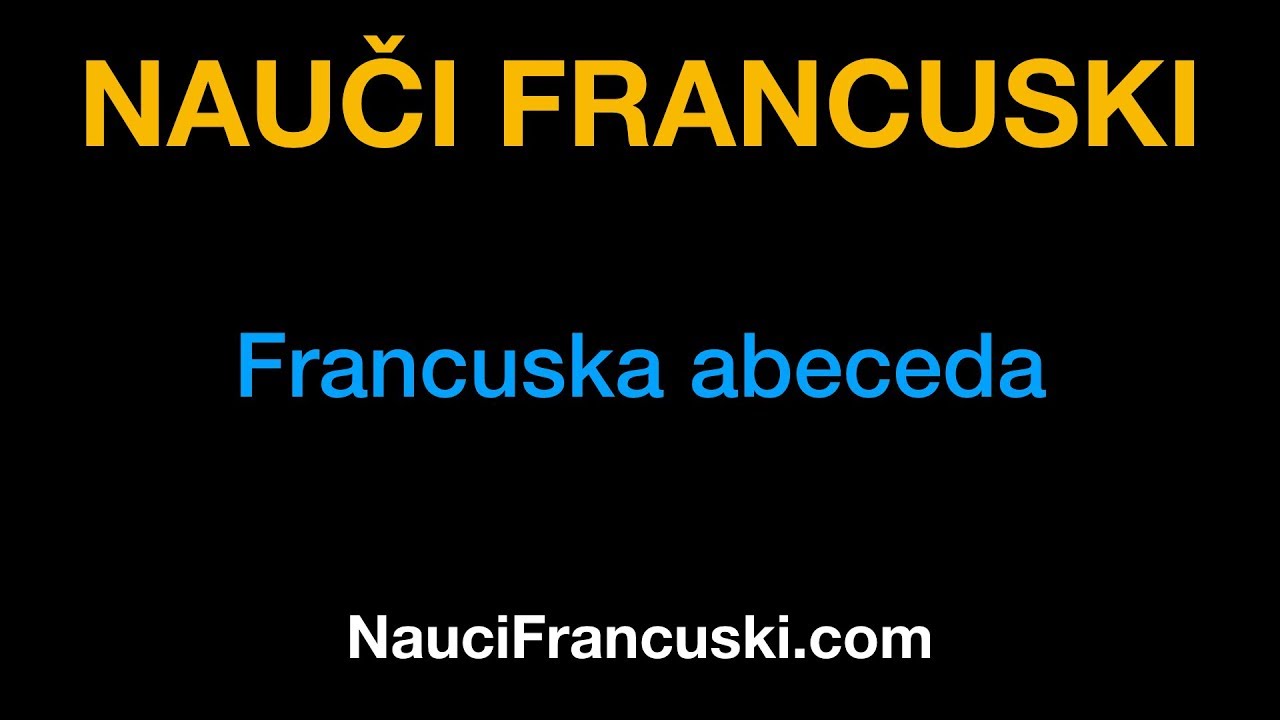 Francuski jezik 1: Alfabet - NauciFrancuski.com