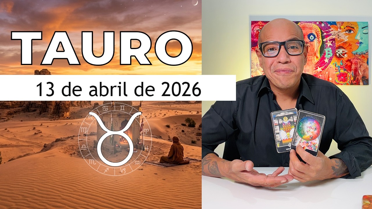 TAURO | Hor&oacute;scopo de hoy 13 de Abril 2026