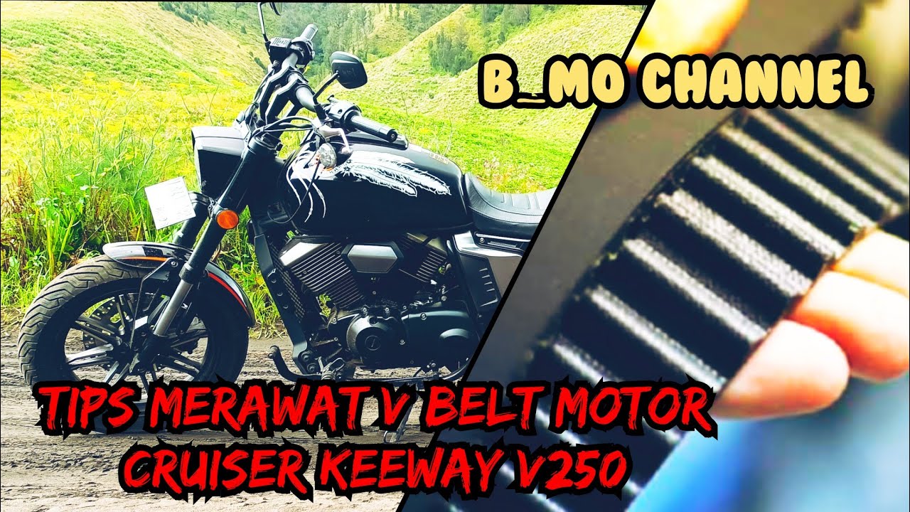 tips merawat v belt motor Cruiser keeway v250