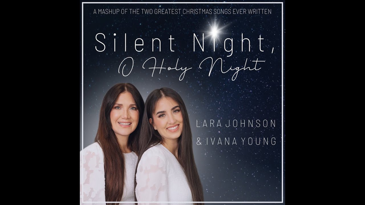 Lara Johnson & Ivana Young - SILENT NIGHT, O HOLY NIGHT (Official Video)