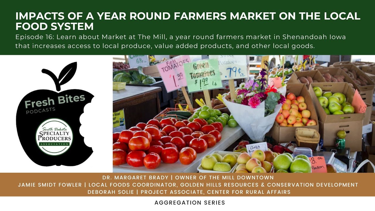 SDSPA Fresh Bites Episode 16: Impacts of a Year Round Farmers Market on the Local Food System