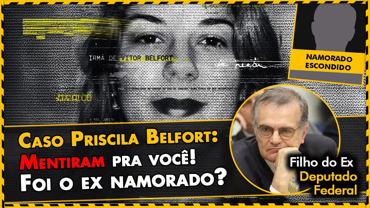 Cad&ecirc; o Ex Namorado de Priscila Belfort ? - Caso Reaberto em 2024