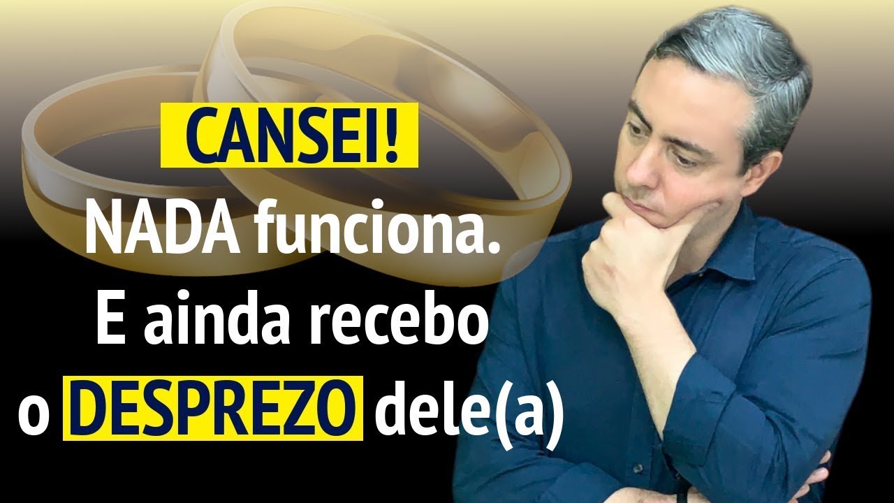 Cansei - Nada funciona e meu_minha ex cônjuge não volta