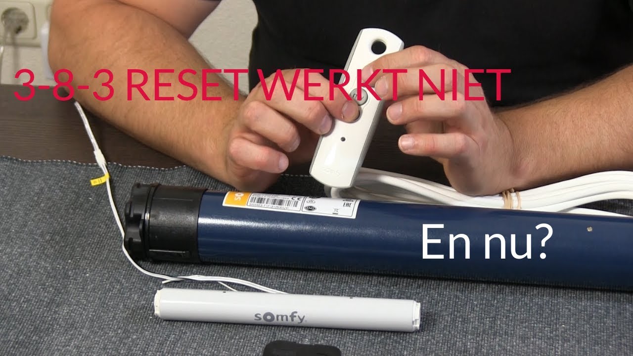 Somfy 3-8-3 reset werkt niet - en nu?