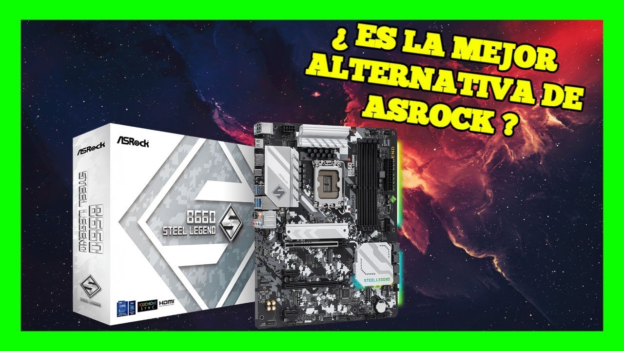 ASROCK B660 STEEL LEGENDS REVIEW ESPAÑOL