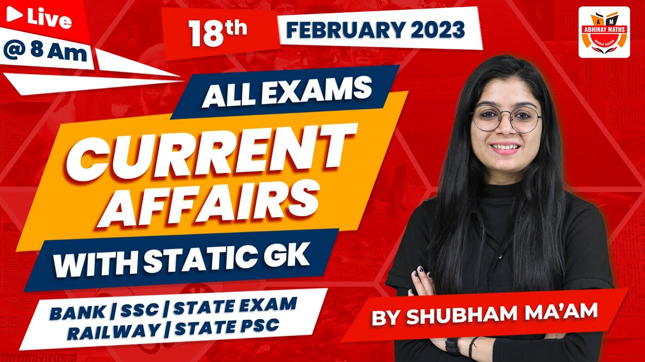 Daily Current Affairs | 18 February 2023 Current Affairs | Static Gk | Daily Dose | By Shubham Ma'am