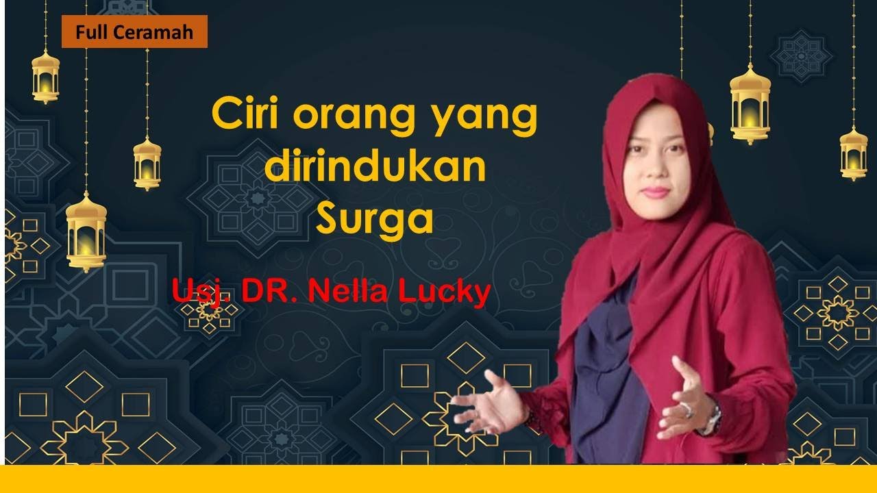 Ciri orang yang dirindukan Surga| Full Ceramah| Dr. Nella Lucky