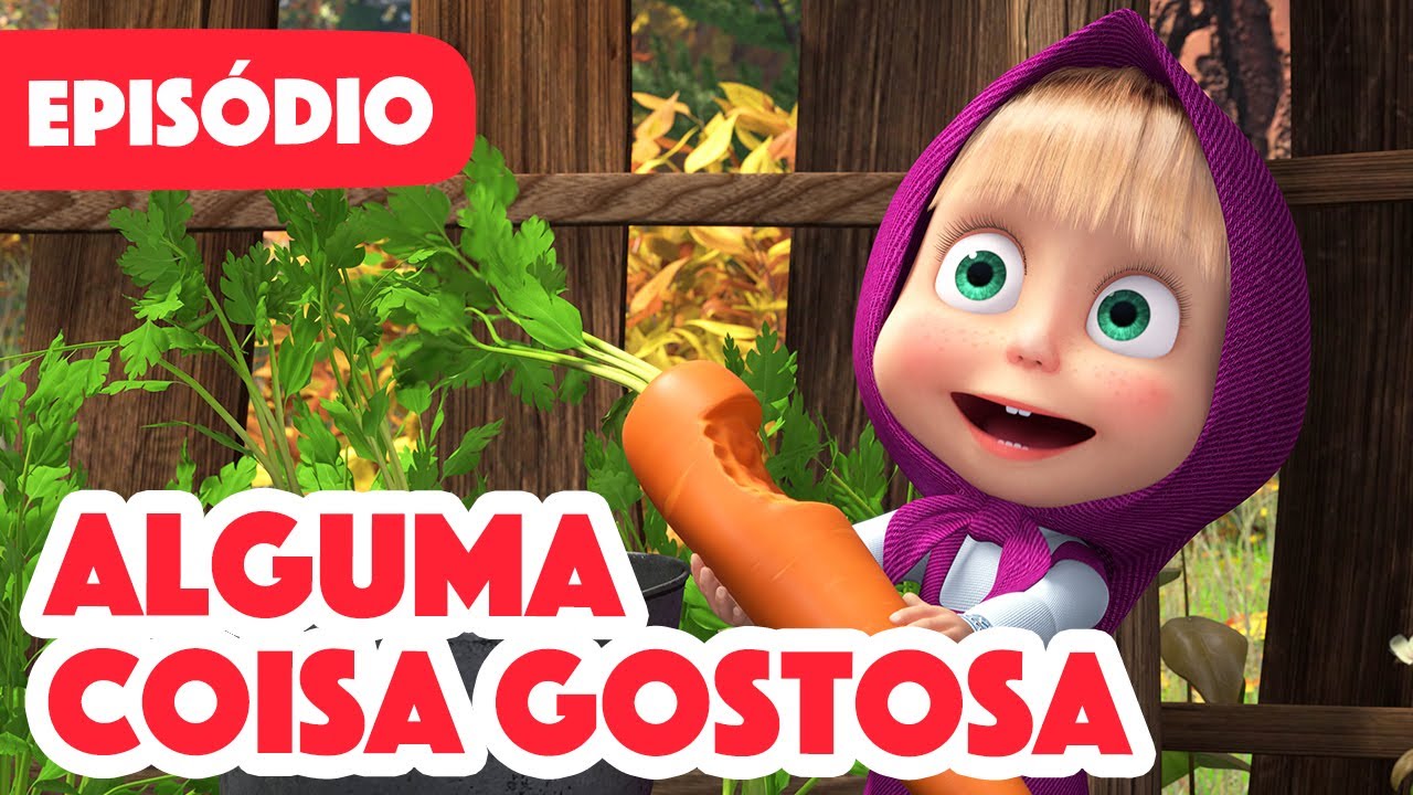 Masha e o Urso 🐻👱&zwj;♀️ 😋 Alguma Coisa Gostosa 🍲 (Epis&oacute;dio 79)