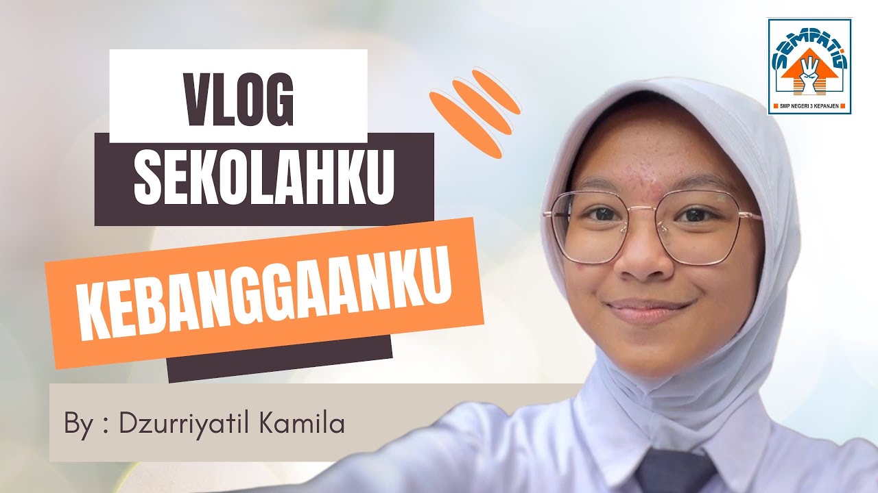 Juara 1 Lomba Vlog - SEKOLAHKU KEBANGGAANKU : By Dzurriyatil Kamila