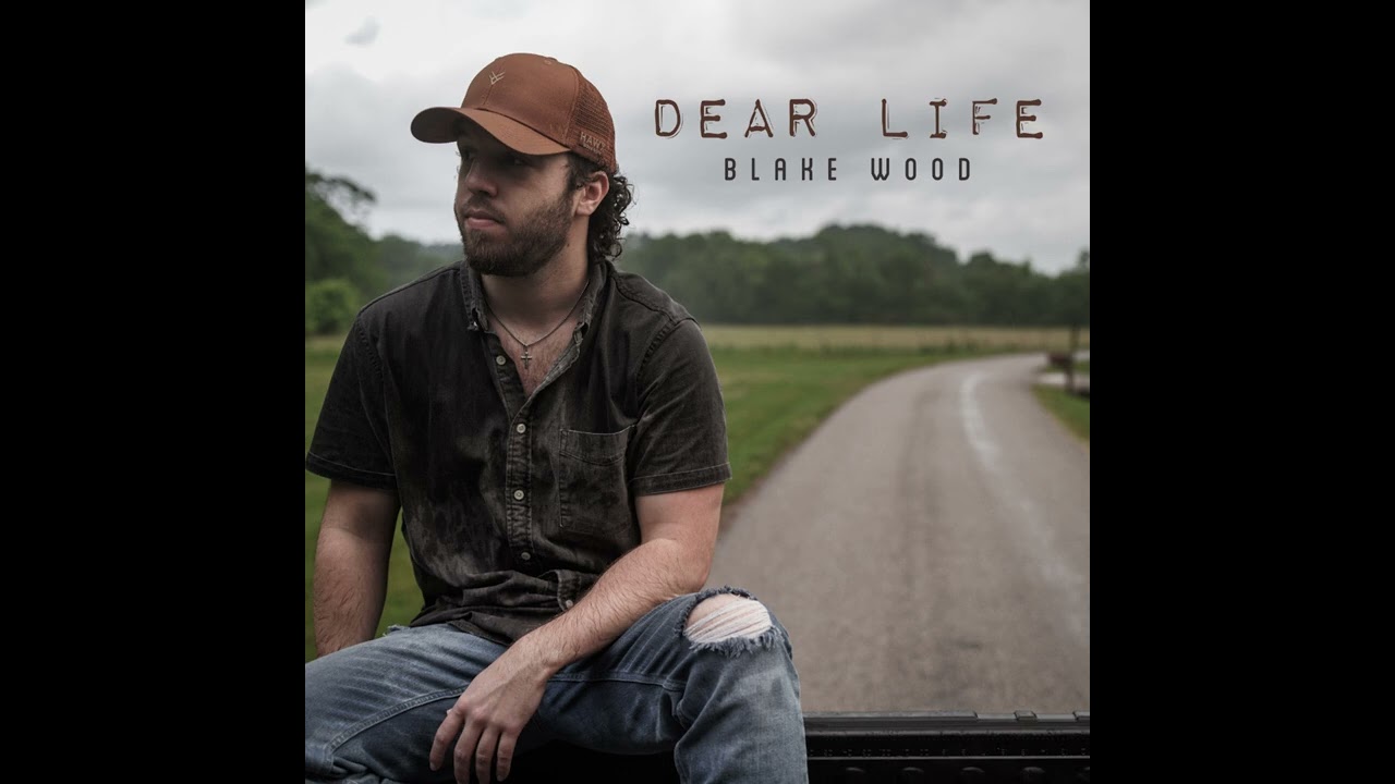 DEAR LIFE - Blake Wood  (Official Audio)