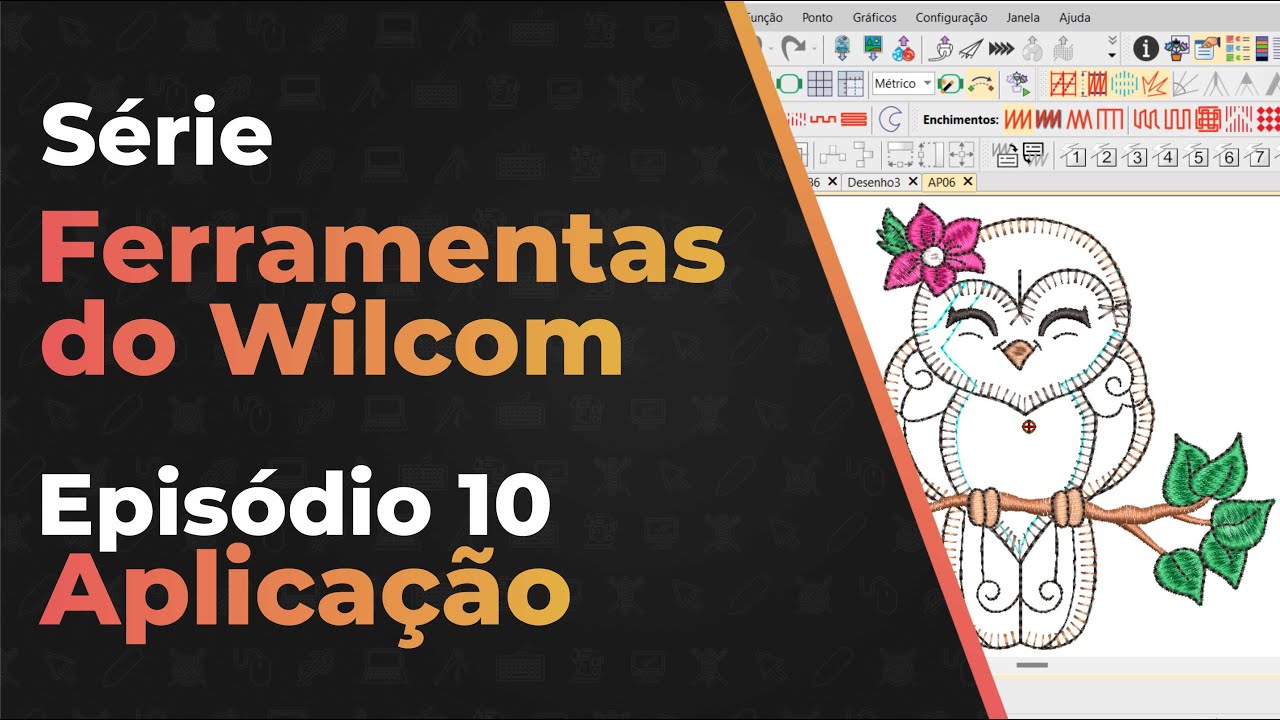 Aplicação | Série Ferramentas Do Wilcom | 10 Episódio