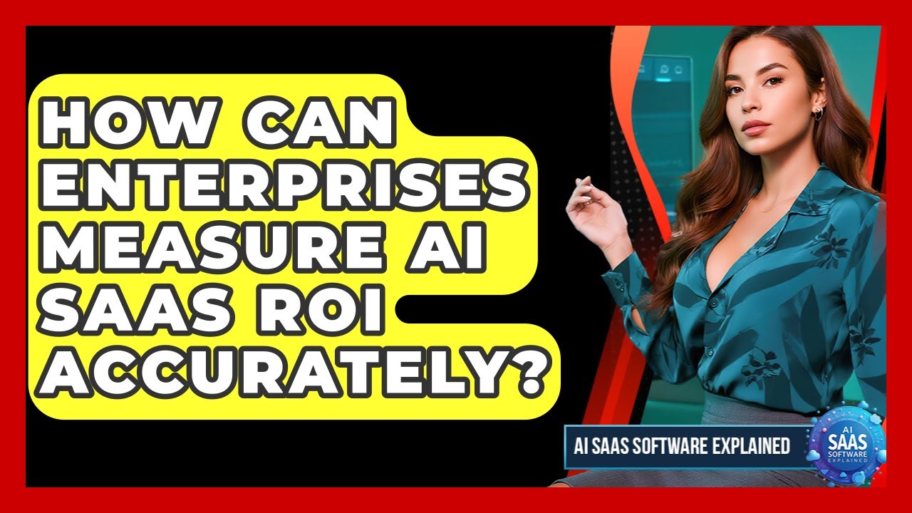 How Can Enterprises Measure AI SaaS ROI Accurately? - AI SaaS Software Explained