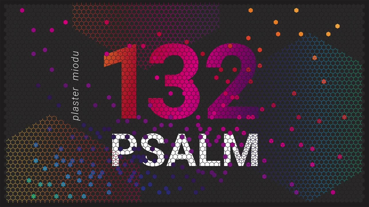 PLASTER MIODU || Psalm 132: Bezdomny Bóg