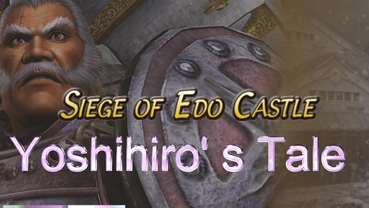 Yoshihiro' s Tale Siege of Edo castle the final gamble is greatest them all