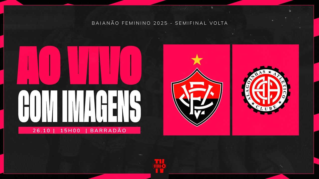 AO VIVO E COM IMAGENS: VIT&Oacute;RIA X ATL&Eacute;TICO | BAIAN&Atilde;O FEMININO 2025 | SEMIFINAL (JOGO DE VOLTA)