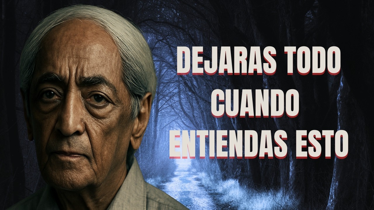 Esto Explicará Por qué Tu Vida se Siente Vacía (La Ilusión de Seguridad Psicológica) - Krishnamurti