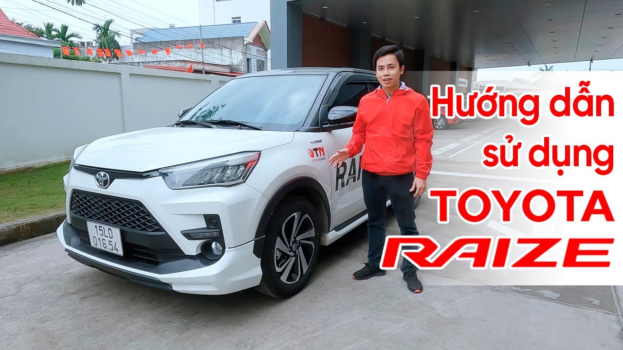 Hướng dẫn sử dụng Toyota Raize 2022 chi tiết