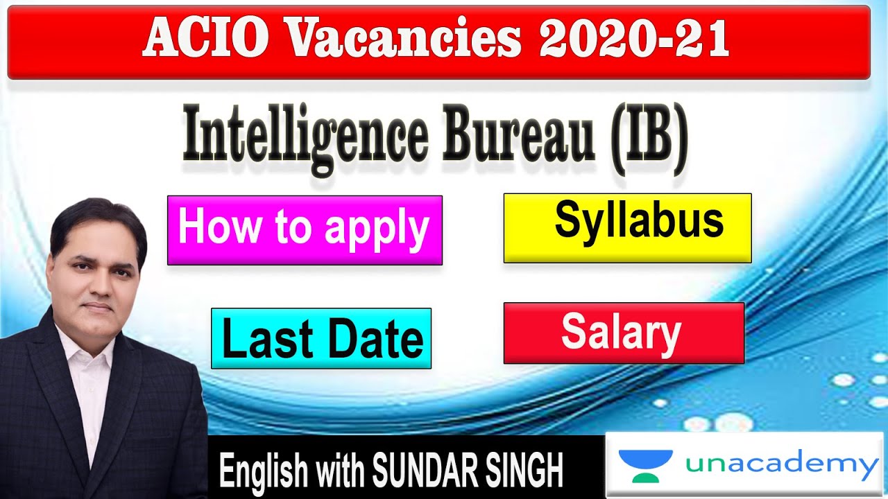 Intelligence Bureau (IB) ACIO Vacancies 2020 -21 के बारे में पूरी जानकारी