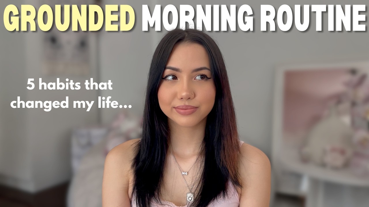 My Grounded Morning Routine (5 Habits That Changed Everything)