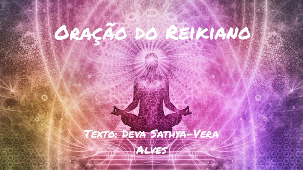 Ora&ccedil;&atilde;o do Reikiano (Texto:Deva Sathya-Vera Alves)