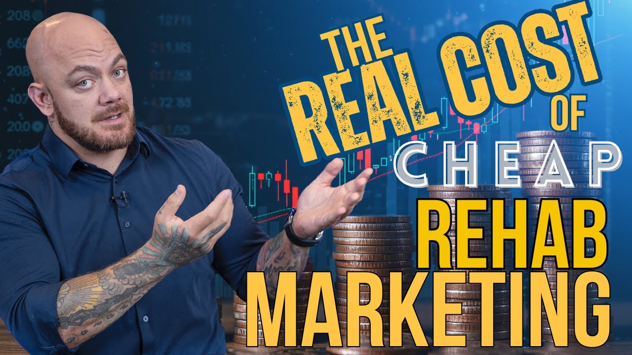 BHP The Real Cost of Cheap Rehab Marketing | What Treatment Center Owners Need to Know