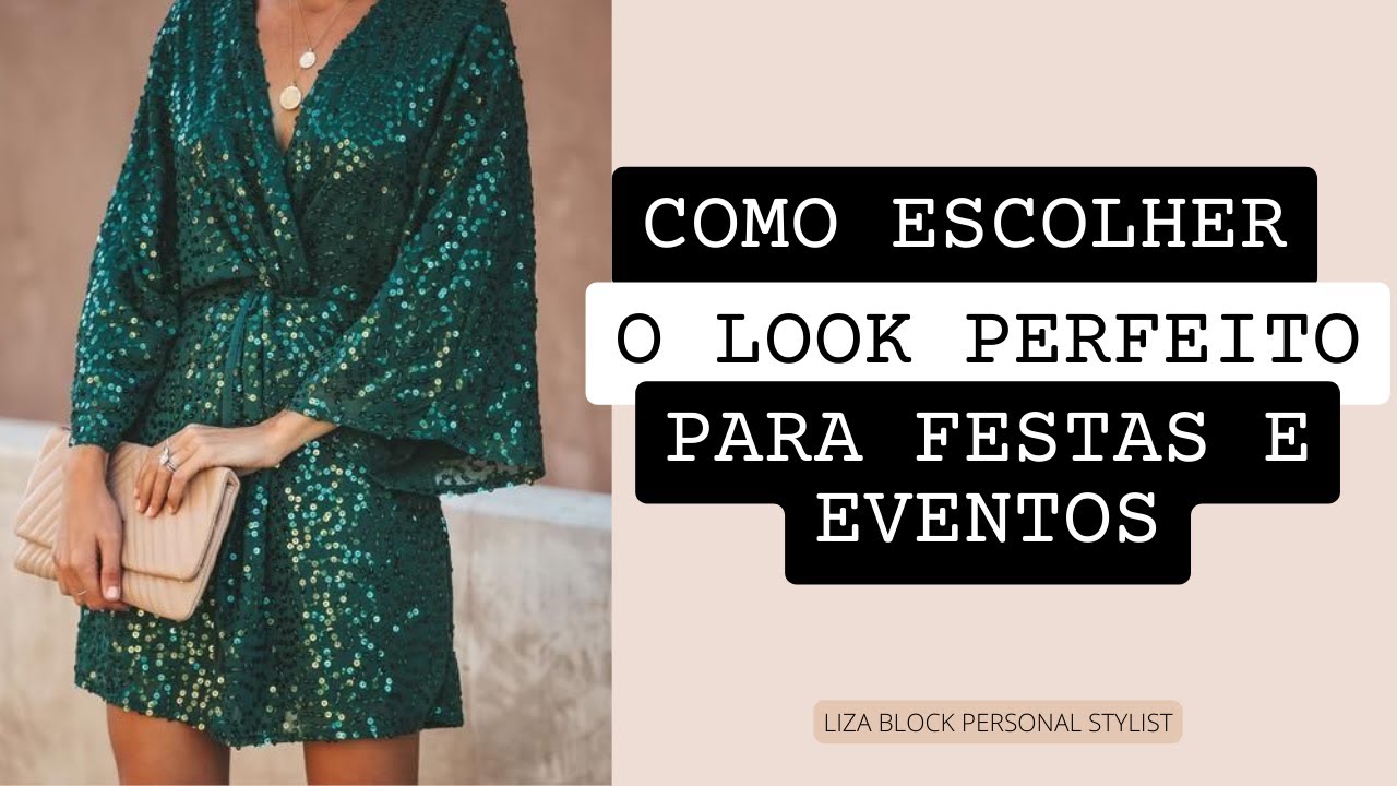 Como Acertar no Look em Festas e Eventos | Liza Block