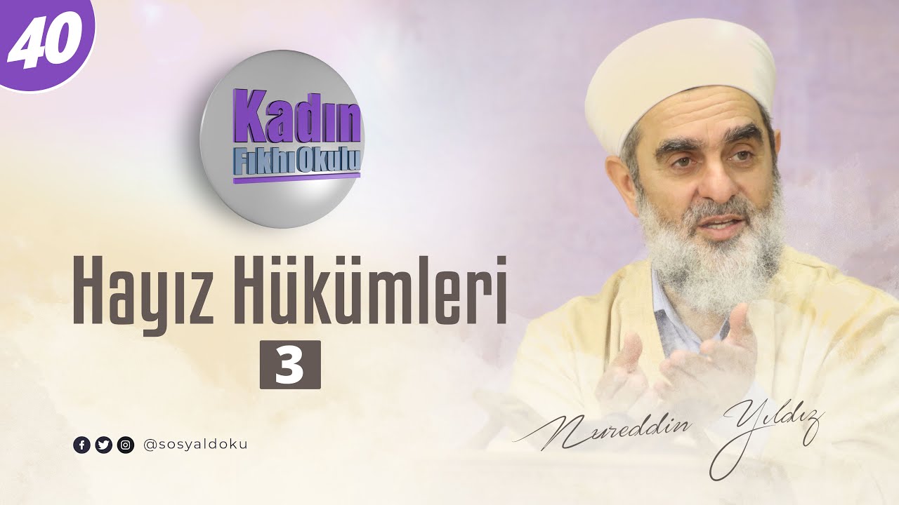 40-Hayız Hükümleri (3)  - Nureddin YILDIZ - Sosyal Doku Vakfı