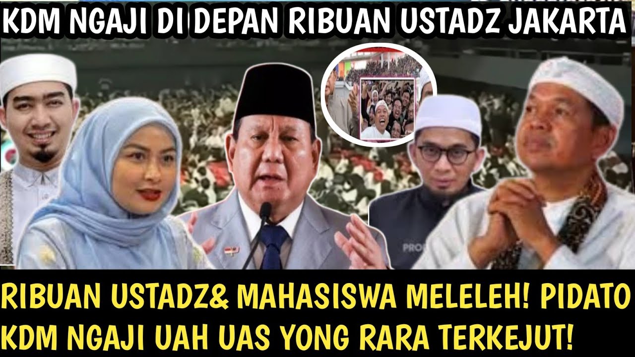 RIBUAN USTADZ JAKARTA MELELEH! PIDATO KDM NGAJI UAH UAS YONG RARA TERKEJUT LIHAT PIDATO KDM 