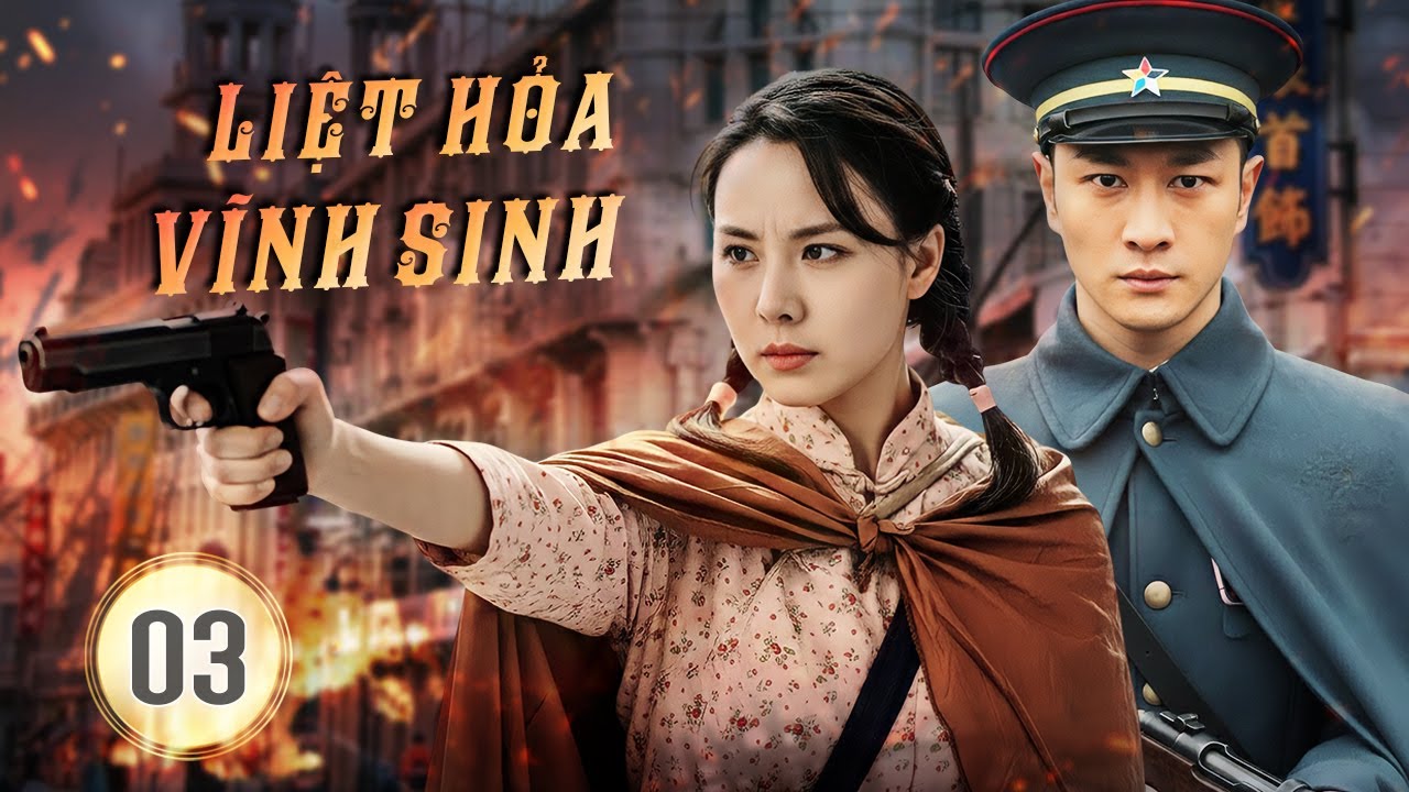 LIỆT HỎA VĨNH SINH - Tập 03 | Gia Tộc Vùng Lên Chiến Đấu Giữa Mưa Bom Lửa Đạn Tử Chiến Kẻ Địch