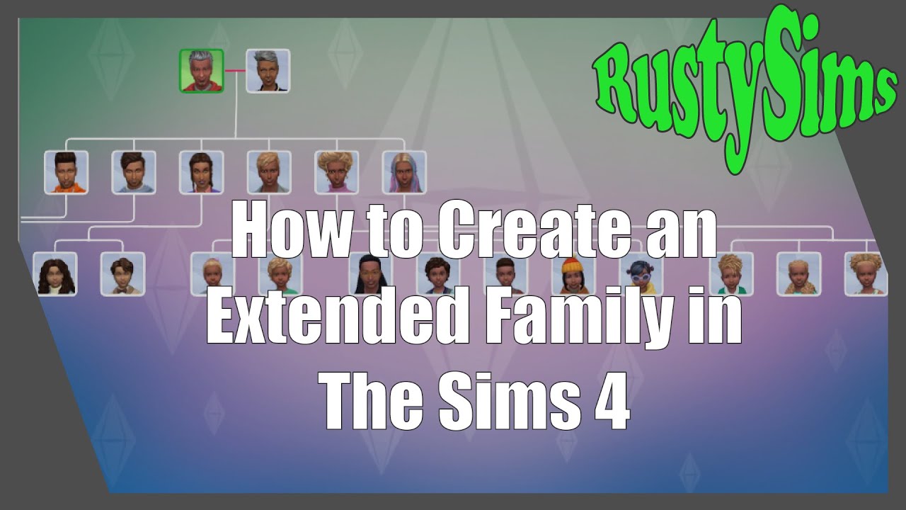 How To Create an Extended Family in The Sims 4 | Part 1 of 3
