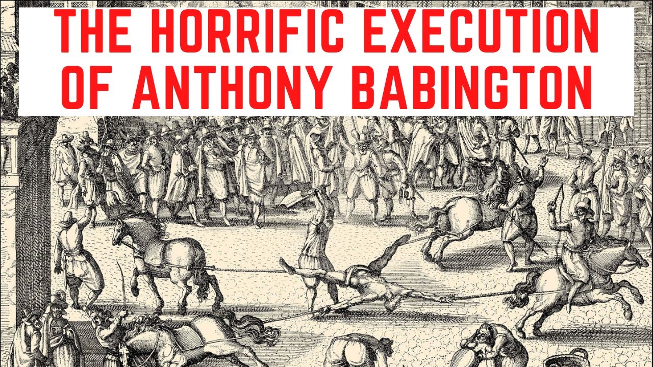 The HORRIFIC Execution Of Anthony Babington