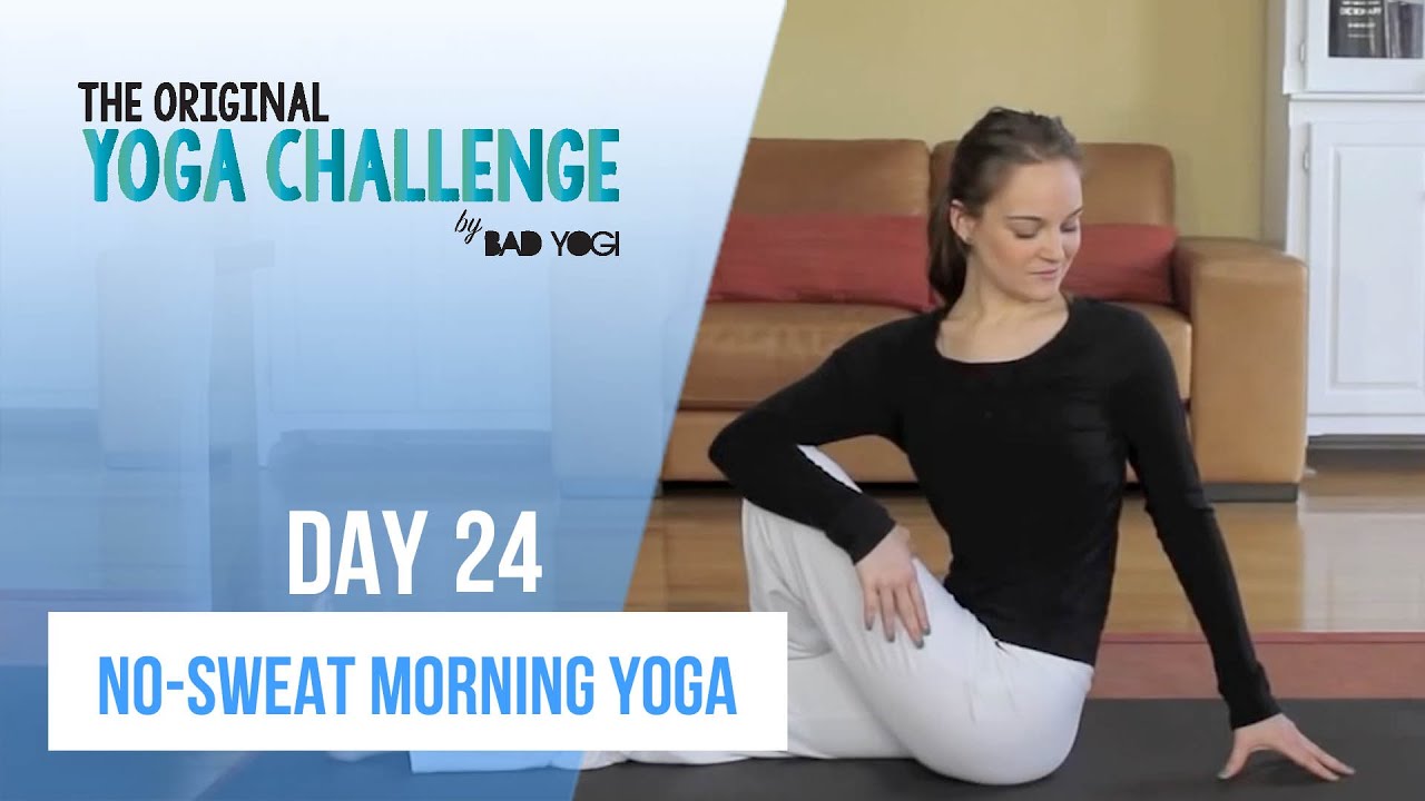 Original Yoga Challenge: Day 24 - No Sweat Morning Yoga (Beginner)