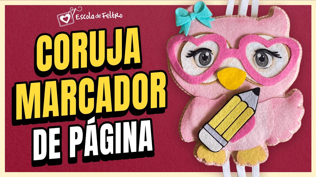 Corujinha Marca Página - AULA + MOLDE GRÁTIS