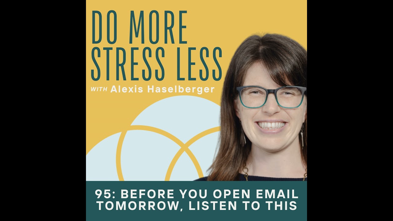 Before You Open Email Tomorrow, Listen To This