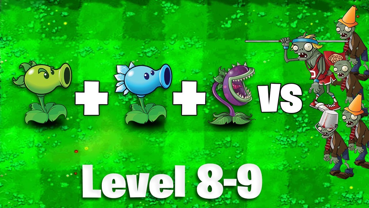 Plants Vs Zombies - Level 8, 9