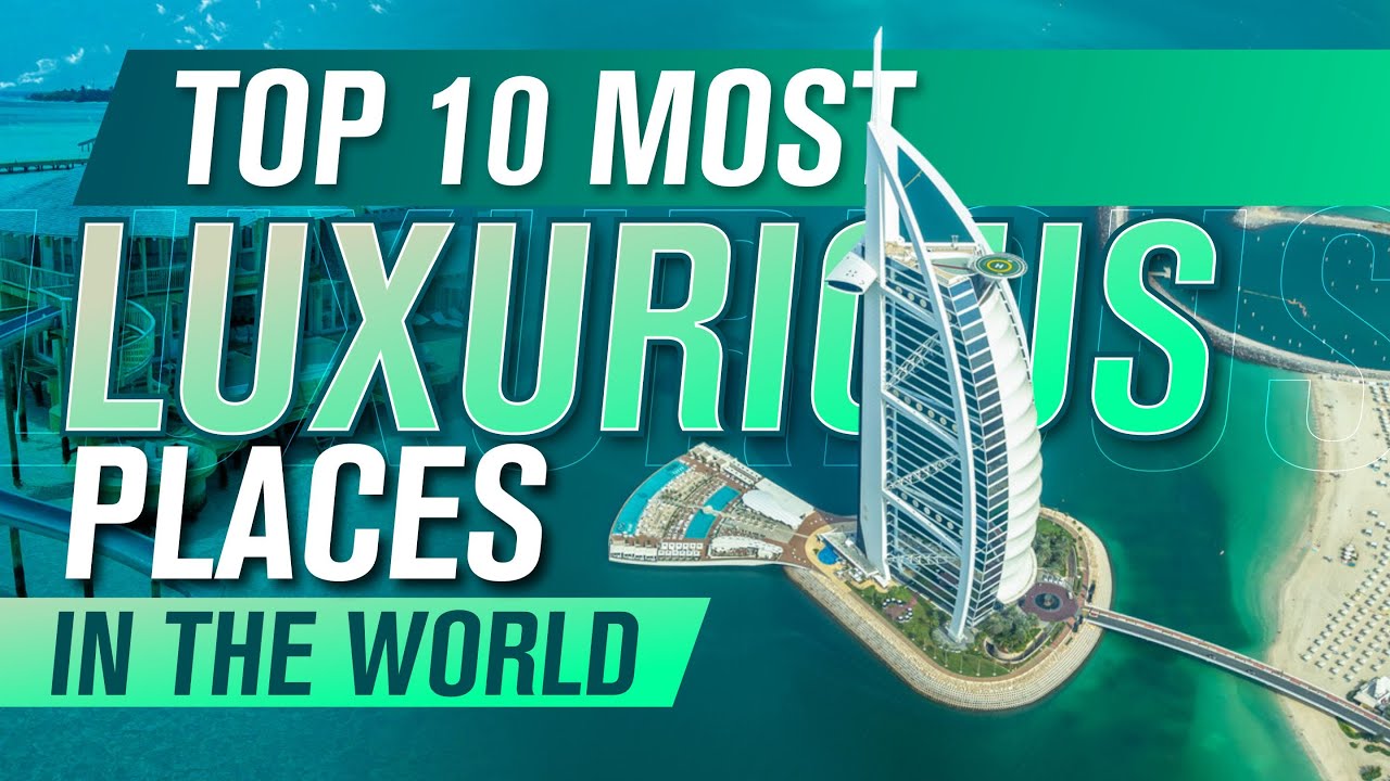 Top 10 Most Luxurious Travel Destinations | Top 10 Most Expensive Holiday Destinations in the World