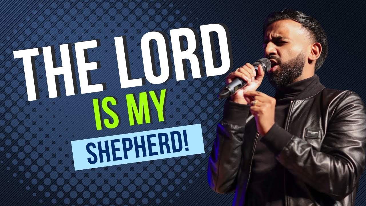 The Lord is my Shepherd! | Daniel Chand