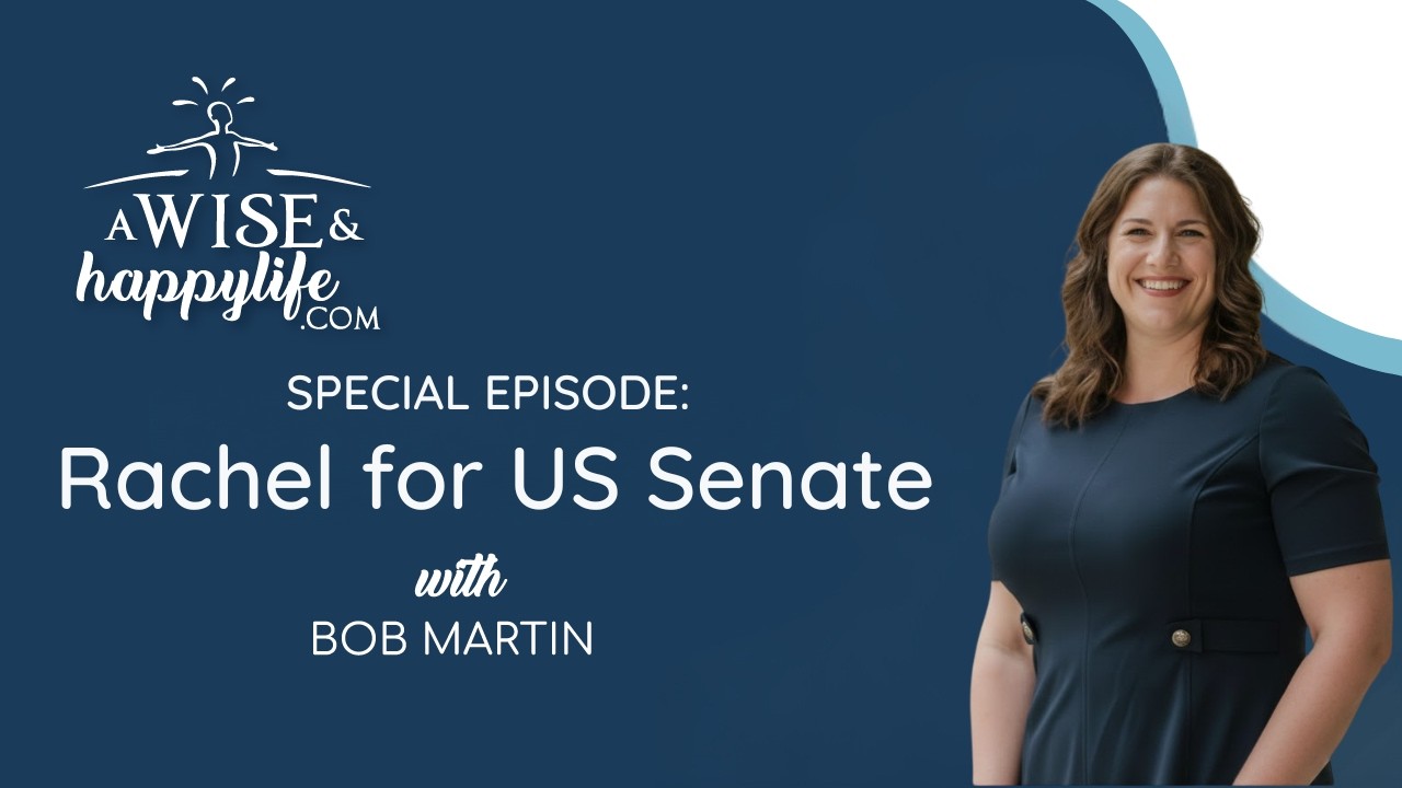 Rachel Howard Transforming US Senate with Trust and Transparency  | A Wise and Happy Life