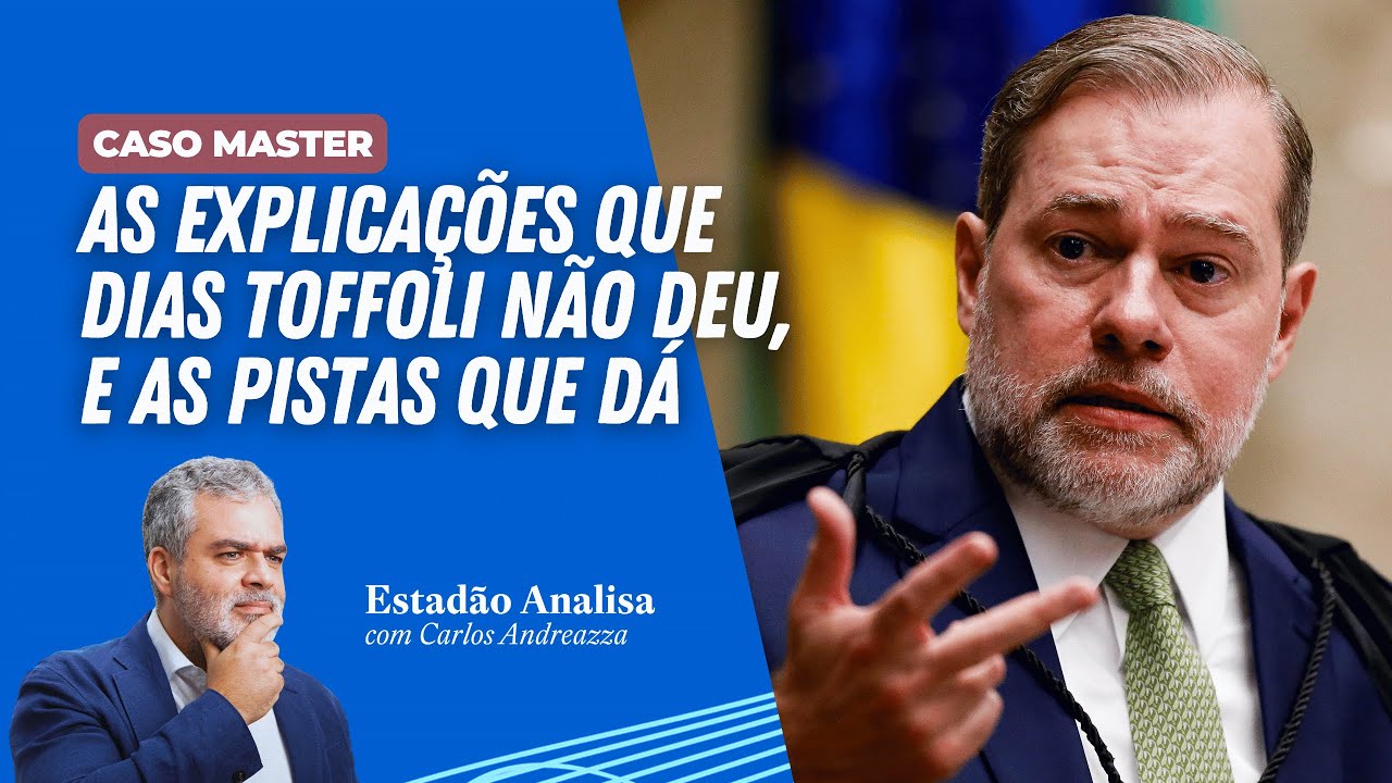 Caso Master: as explicações que Dias Toffoli não deu, e as pistas que dá | Estadão Analisa