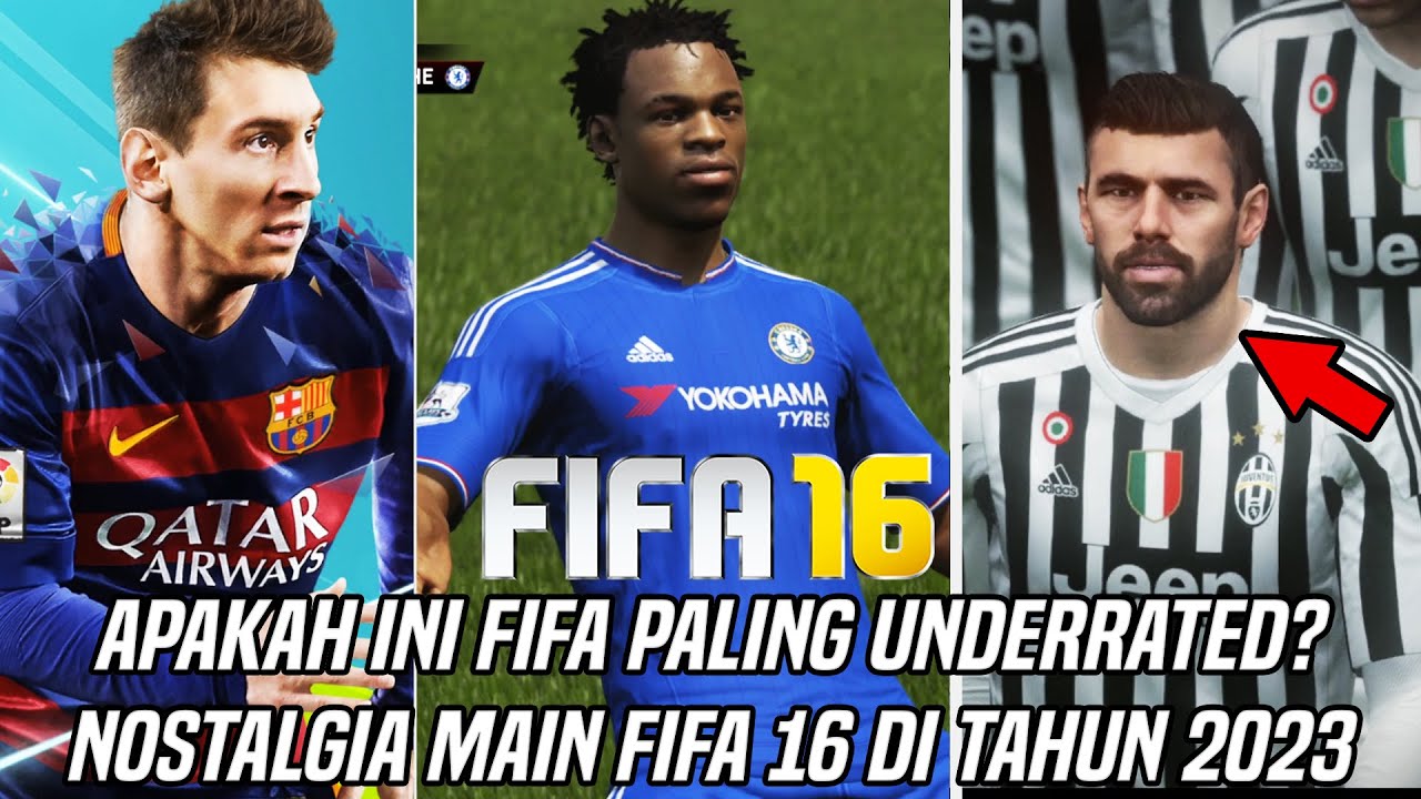 Nostalgia Main FIFA 16 Di Tahun 2023, Game FIFA Paling Underrated Sih Menurut Gw - FIFA Indonesia