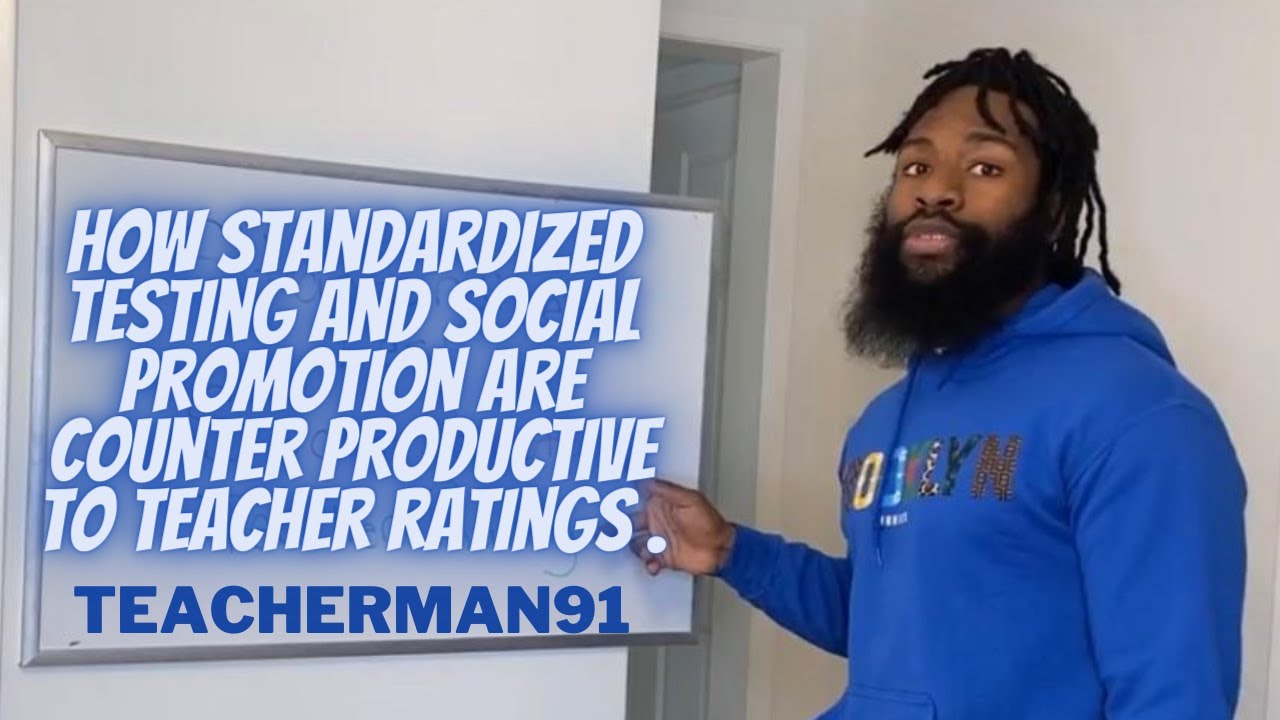 How standardized testing and social promotion are counter productive to teacher ratings